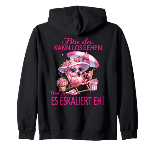 Bin da kann losgehen und ja es eskaliert eh Flamingo Frauen Kapuzenjacke von Flamingo Partykostüm für Mädelsabend Partyshirt