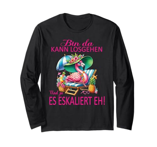 Bin da kann losgehen und ja es eskaliert eh Flamingo Frauen Langarmshirt Bin da kann losgehen und ja es eskaliert eh Flamingo Frauen Langarmshirt von Flamingo Partykostüm für Mädelsabend Partyshirt