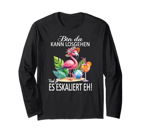 Bin da kann losgehen und ja es eskaliert eh Flamingo Frauen Langarmshirt Bin da kann losgehen und ja es eskaliert eh Flamingo Frauen Langarmshirt von Flamingo Partykostüm für Mädelsabend Partyshirt