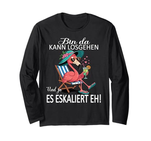 Bin da kann losgehen und ja es eskaliert eh Flamingo Frauen Langarmshirt Bin da kann losgehen und ja es eskaliert eh Flamingo Frauen Langarmshirt von Flamingo Partykostüm für Mädelsabend Partyshirt