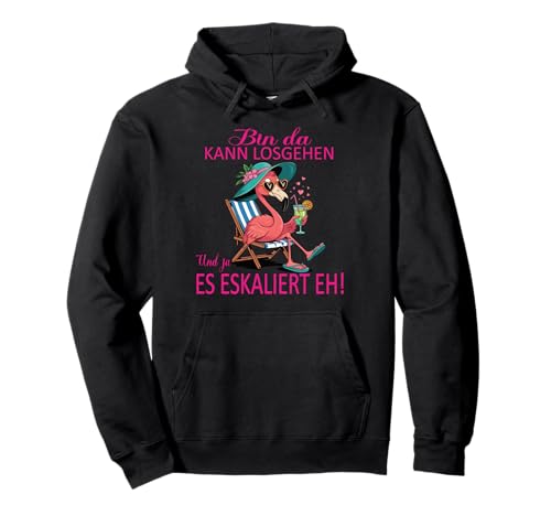 Bin da kann losgehen und ja es eskaliert eh Flamingo Frauen Pullover Hoodie Bin da kann losgehen und ja es eskaliert eh Flamingo Frauen Pullover Hoodie von Flamingo Partykostüm für Mädelsabend Partyshirt