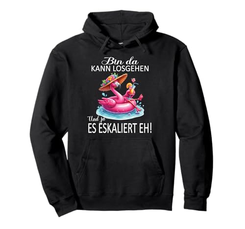 Bin da kann losgehen und ja es eskaliert eh Flamingo Frauen Pullover Hoodie Bin da kann losgehen und ja es eskaliert eh Flamingo Frauen Pullover Hoodie von Flamingo Partykostüm für Mädelsabend Partyshirt