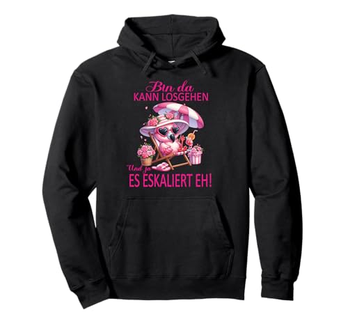 Bin da kann losgehen und ja es eskaliert eh Flamingo Frauen Pullover Hoodie Bin da kann losgehen und ja es eskaliert eh Flamingo Frauen Pullover Hoodie von Flamingo Partykostüm für Mädelsabend Partyshirt