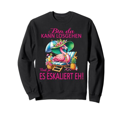 Bin da kann losgehen und ja es eskaliert eh Flamingo Frauen Sweatshirt Bin da kann losgehen und ja es eskaliert eh Flamingo Frauen Sweatshirt von Flamingo Partykostüm für Mädelsabend Partyshirt