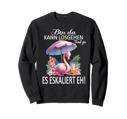 Bin da kann losgehen und ja es eskaliert eh Flamingo Frauen Sweatshirt Bin da kann losgehen und ja es eskaliert eh Flamingo Frauen Sweatshirt von Flamingo Partykostüm für Mädelsabend Partyshirt