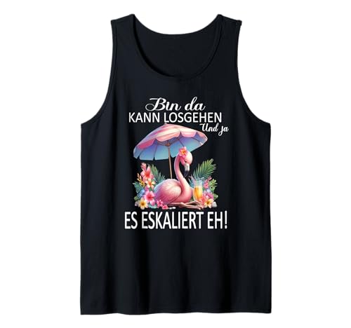 Bin da kann losgehen und ja es eskaliert eh Flamingo Frauen Tank Top Bin da kann losgehen und ja es eskaliert eh Flamingo Frauen Tank Top von Flamingo Partykostüm für Mädelsabend Partyshirt