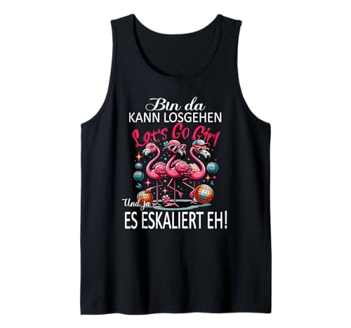 Bin da kann losgehen und ja es eskaliert eh Flamingo Frauen Tank Top Bin da kann losgehen und ja es eskaliert eh Flamingo Frauen Tank Top von Flamingo Partykostüm für Mädelsabend Partyshirt