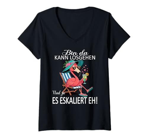 Damen Bin da kann losgehen und ja es eskaliert eh Flamingo Frauen T-Shirt mit V-Ausschnitt von Flamingo Partykostüm für Mädelsabend Partyshirt