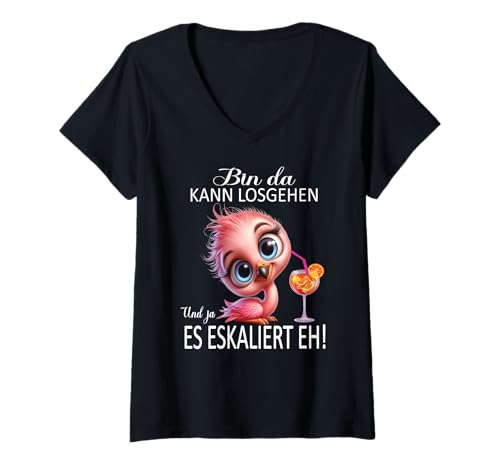 Damen Bin da kann losgehen und ja es eskaliert eh Flamingo Frauen T-Shirt mit V-Ausschnitt von Flamingo Partykostüm für Mädelsabend Partyshirt
