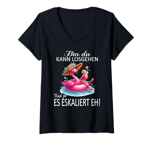 Damen Bin da kann losgehen und ja es eskaliert eh Flamingo Frauen T-Shirt mit V-Ausschnitt von Flamingo Partykostüm für Mädelsabend Partyshirt