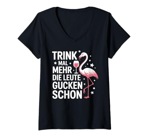 Damen Trink Mal Mehr Die Leute Gucken Schon T-Shirt mit V-Ausschnitt Damen Trink Mal Mehr Die Leute Gucken Schon T-Shirt mit V-Ausschnitt von Flamingo Wein Humor Party Spruch