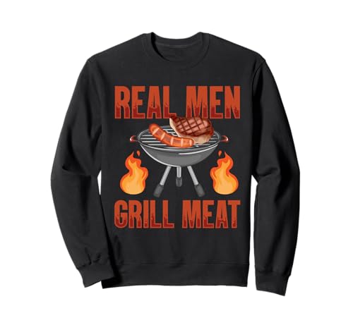 Echte Männer Grillen Fleisch Sweatshirt Echte Männer Grillen Fleisch Sweatshirt von Flammenbeherrschung