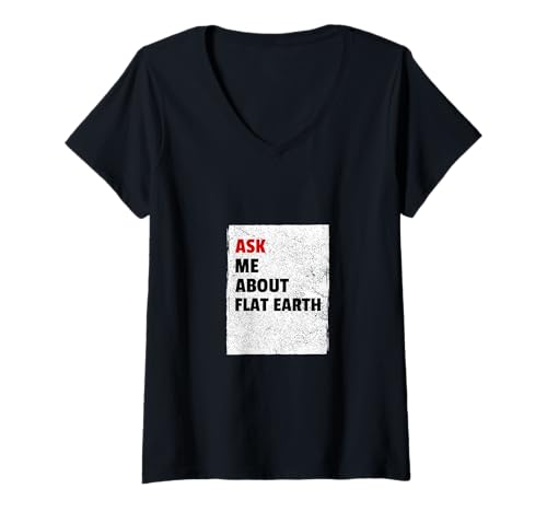 Damen Fragen Sie Mich nach Flat Earth T-Shirt T-Shirt mit V-Ausschnitt Damen Fragen Sie Mich nach Flat Earth T-Shirt T-Shirt mit V-Ausschnitt von Flat Earth
