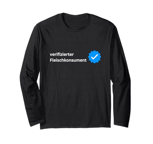BBQ Humor Männer Geschenkidee Verifizierter Fleischkonsument Langarmshirt von Fleisch Humor Grillen Beef Anti Vegan Männer