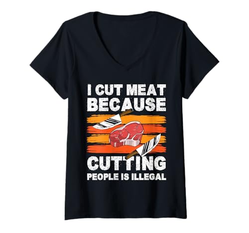 Damen I Cut Meat Because Cutting People Is Illegal Meat Cutter T-Shirt mit V-Ausschnitt Damen I Cut Meat Because Cutting People Is Illegal Meat Cutter T-Shirt mit V-Ausschnitt von Fleischer Fleisch Schneider Metzger