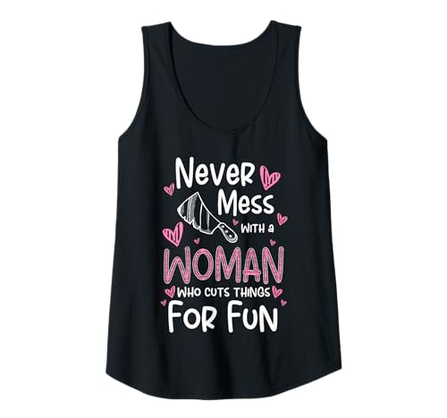 Damen Never Mess With A Woman Who Cuts Things Meat Cutter Butcher Tank Top Damen Never Mess With A Woman Who Cuts Things Meat Cutter Butcher Tank Top von Fleischer Fleisch Schneider Metzger