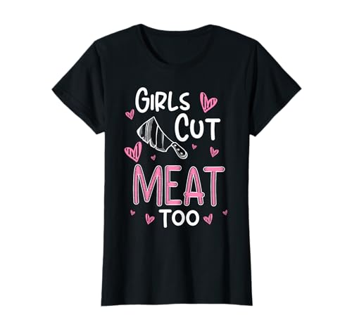 Girls Cut Meat Too Meat Cutter Butcher T-Shirt Girls Cut Meat Too Meat Cutter Butcher T-Shirt von Fleischer Fleisch Schneider Metzger