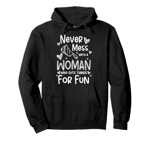 Never Mess With A Woman Who Cuts Things Meat Cutter Butcher Pullover Hoodie Never Mess With A Woman Who Cuts Things Meat Cutter Butcher Pullover Hoodie von Fleischer Fleisch Schneider Metzger