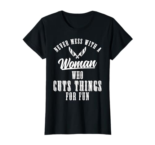 Never Mess With A Woman Who Cuts Things Meat Cutter Butcher T-Shirt Never Mess With A Woman Who Cuts Things Meat Cutter Butcher T-Shirt von Fleischer Fleisch Schneider Metzger
