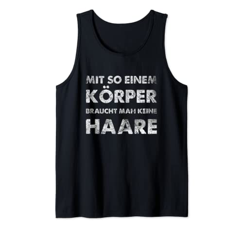 Glatzkopf Glatze Mit So Einem Körper Braucht Man Keine Haare Tank Top von Fleischmütze Glatzenkappe für kahlköpfige Männer