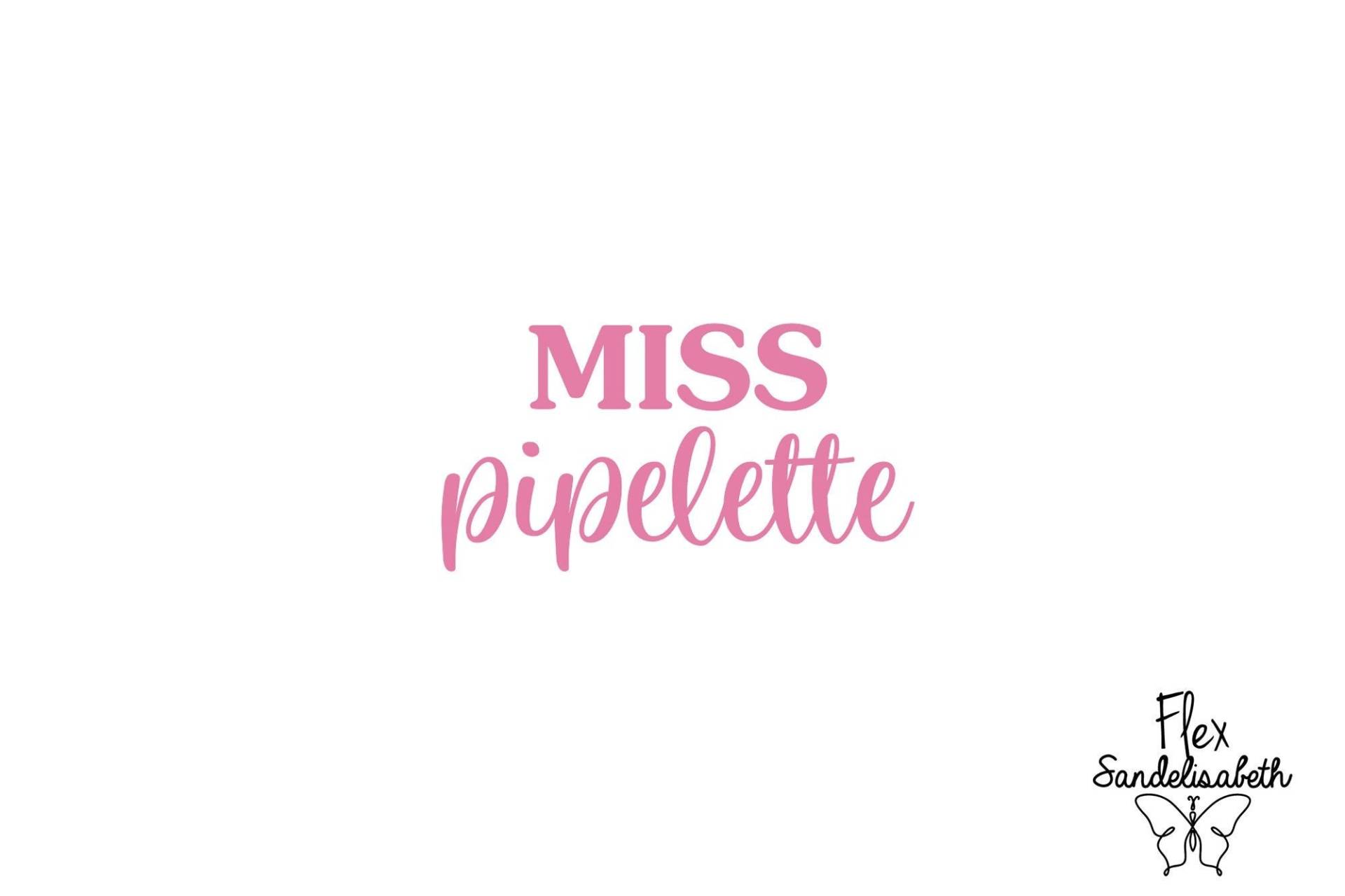 Miss Pipelette Frau Mädchen Flex Bügelbild Applikation Schriftzug Farbe Und Größe Nach Wahl Miss Pipelette Frau Mädchen Flex Bügelbild Applikation Schriftzug Farbe Und Größe Nach Wahl von Flexsandelisabethpro
