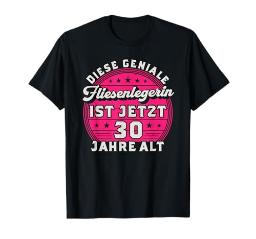 Herren Fliesenlegerin 30. Geburtstag 30 Jahre alt Fliesenleger T-Shirt Herren Fliesenlegerin 30. Geburtstag 30 Jahre alt Fliesenleger T-Shirt von Fliesenleger Geburtstag Geschenk Sprüche