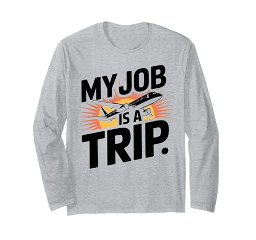 Pilotes Funny Men Women Flight Attendant My Job is A Trip Langarmshirt von Flight Attendant Pilotes outfits