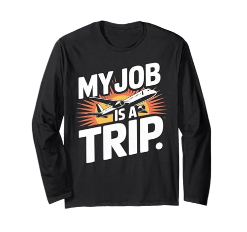 Pilotes Funny Men Women Flight Attendant My Job is A Trip Langarmshirt von Flight Attendant Pilotes outfits