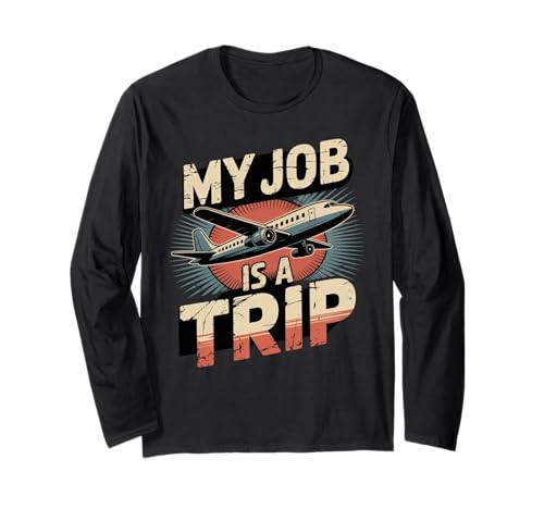 Pilotes Funny Men Women Flight Attendant My Job is A Trip Langarmshirt von Flight Attendant Pilotes outfits