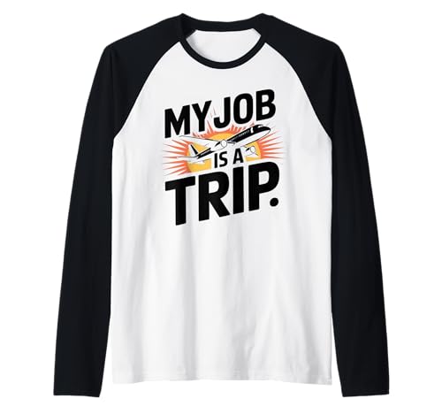 Pilotes Funny Men Women Flight Attendant My Job is A Trip Raglan von Flight Attendant Pilotes outfits