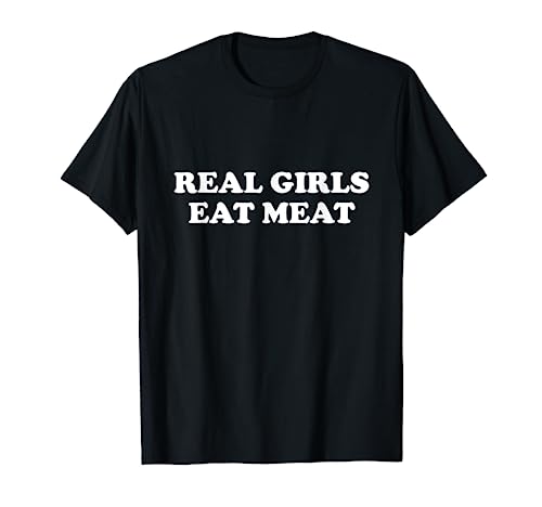 Real Girls Eat Meat T-Shirt T-Shirt von Flippin Sweet Gear