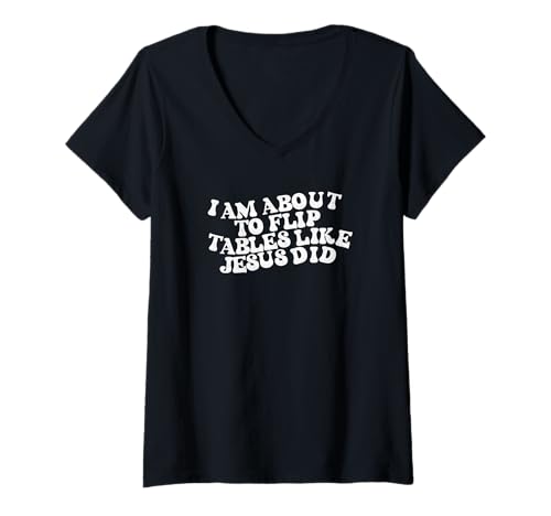 Damen Ich Bin dabei, Tische umzudrehen, wie Jesus es getan hat Funny Retro Vintage T-Shirt mit V-Ausschnitt Damen Ich Bin dabei, Tische umzudrehen, wie Jesus es getan hat Funny Retro Vintage T-Shirt mit V-Ausschnitt von Flippin Tables Brand