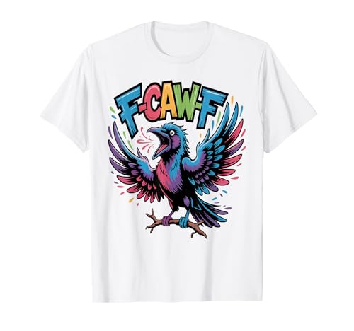 F caw f Shirt f-caw-f Crow Funny Ravens f caw f Men Women T-Shirt F caw f Shirt f-caw-f Crow Funny Ravens f caw f Men Women T-Shirt von Flo Design f caw f Outfits