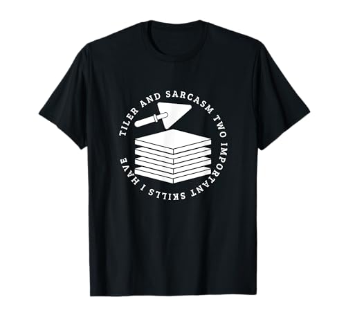 Fliesenleger und Sarkasmus Bodenbelag Installer Lustiger Fliesenleger T-Shirt von Flooring Installer And Tile Worker Apparel