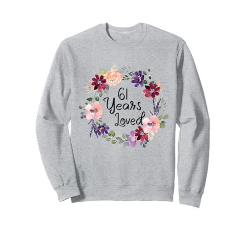 61 Years Loved Floral 61th Birthday Women 61 Years Loved Sweatshirt 61 Years Loved Floral 61th Birthday Women 61 Years Loved Sweatshirt von Floral 61 Years Old Gifts for Mom Grandma