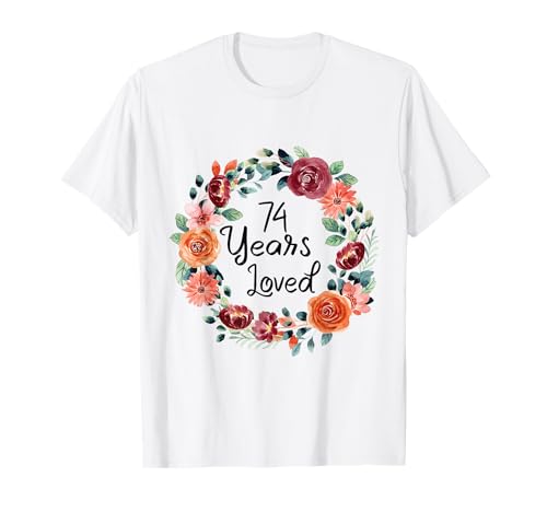 74 Years Loved 74th Birthday Floral Wreath Loved for Women T-Shirt von Floral 74 Years old Loved Gifts for Mom Grandma