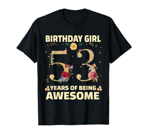 53 Years Old Gifts For Women 53rd Birthday Floral Gifts T-Shirt 53 Years Old Gifts For Women 53rd Birthday Floral Gifts T-Shirt von Floral Birthday Girl Gifts 53 Years Old Women