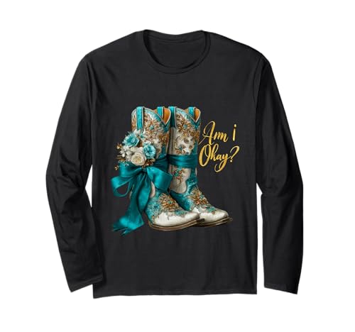 Am I Okay Boot Western Texas Cowgirl Kokette Schleife Damen Mädchen Langarmshirt von Floral Cowgirl Coquette Bow Western Style Apparel