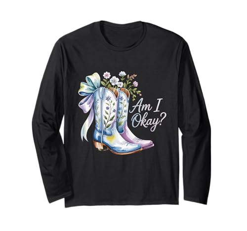 Am I Okay Boot Western Texas Cowgirl Kokette Schleife Damen Mädchen Langarmshirt von Floral Cowgirl Coquette Bow Western Style Apparel