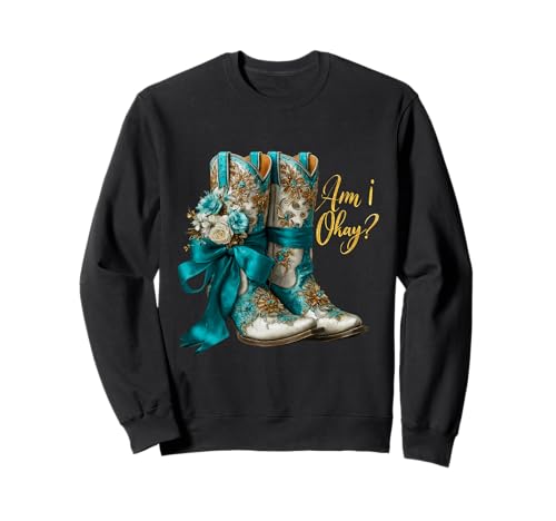 Am I Okay Boot Western Texas Cowgirl Kokette Schleife Damen Mädchen Sweatshirt Am I Okay Boot Western Texas Cowgirl Kokette Schleife Damen Mädchen Sweatshirt von Floral Cowgirl Coquette Bow Western Style Apparel