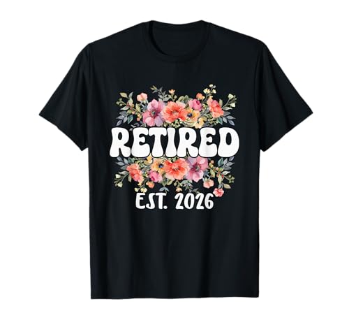 Ruhestand 2026 Ruhestand 2026 Damen Ruhestand Shirts für Frauen T-Shirt Ruhestand 2026 Ruhestand 2026 Damen Ruhestand Shirts für Frauen T-Shirt von Floral Retired T Shirts For Women 2026