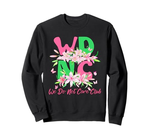Floral WDNC We Do Not Care Club Perimenopause Women Humor Sweatshirt Floral WDNC We Do Not Care Club Perimenopause Women Humor Sweatshirt von Floral WDNC We Do Not Care Club - WDNC Tee