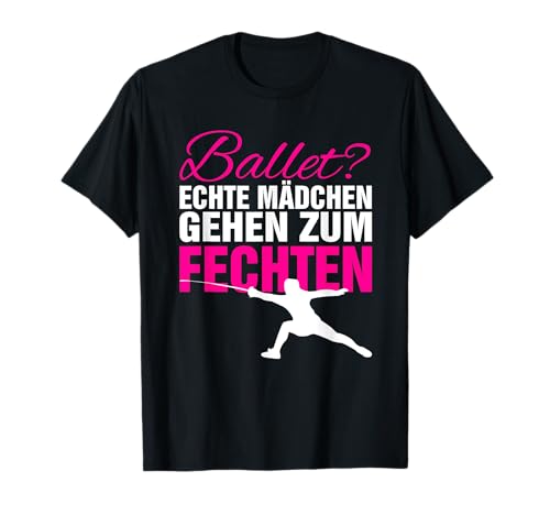 Echten Mädchen Gehen Zum Fechten Degen Florett T-Shirt Echten Mädchen Gehen Zum Fechten Degen Florett T-Shirt von Florett Degenkampf Fechten Bekleidung