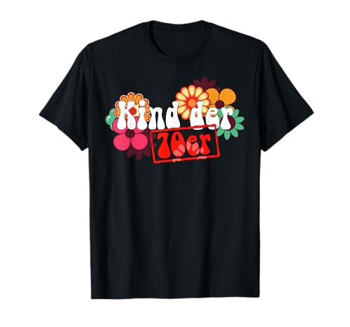 Siebziger Jahre Kind der 70er Spruch Flower Power Retro T-Shirt Siebziger Jahre Kind der 70er Spruch Flower Power Retro T-Shirt von Flower Power Kind der 70er Spruch Blume
