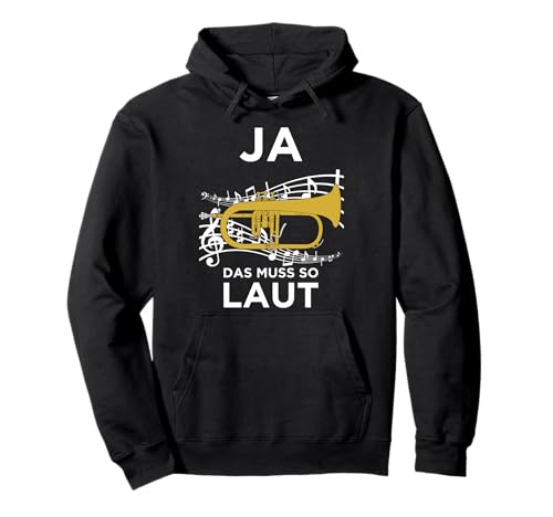 Ja Das Muss So Laut Lustiges Flügelhorn Design Pullover Hoodie Ja Das Muss So Laut Lustiges Flügelhorn Design Pullover Hoodie von Flügelhorn Design