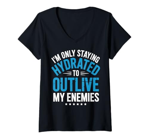 Damen Im Only Staying Hydrated to Outlive My Enemies Meme T-Shirt mit V-Ausschnitt Damen Im Only Staying Hydrated to Outlive My Enemies Meme T-Shirt mit V-Ausschnitt von Flüssigkeitszufuhr Wasser Trinken