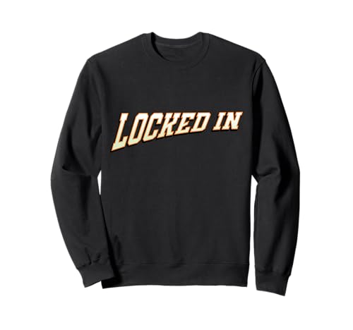 Konzentriert, entschlossen, eingesperrt, Männer, Frauen, Kinder Sweatshirt Konzentriert, entschlossen, eingesperrt, Männer, Frauen, Kinder Sweatshirt von Focused Determined Locked In Motivational Shirts