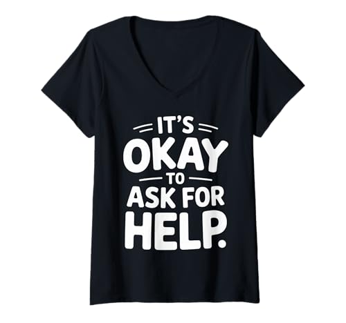 Damen It's Okay to Ask for Help Gesundheitserinnerungskomfort ||- T-Shirt mit V-Ausschnitt Damen It's Okay to Ask for Help Gesundheitserinnerungskomfort ||- T-Shirt mit V-Ausschnitt von Förderung der Unterstützungsmotivation