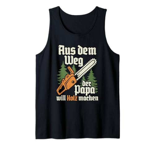 Herren Holzfäller Papa Will Holz Machen Kettensäge Waldarbeiter Tank Top Herren Holzfäller Papa Will Holz Machen Kettensäge Waldarbeiter Tank Top von Förster & Forstwirt Geschenke für Baumfäller
