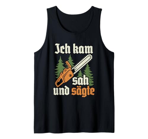 Herren Ich kam SAH und sägte Holzfäller Kettensäge Waldarbeiter Tank Top Herren Ich kam SAH und sägte Holzfäller Kettensäge Waldarbeiter Tank Top von Förster & Forstwirt Geschenke für Baumfäller